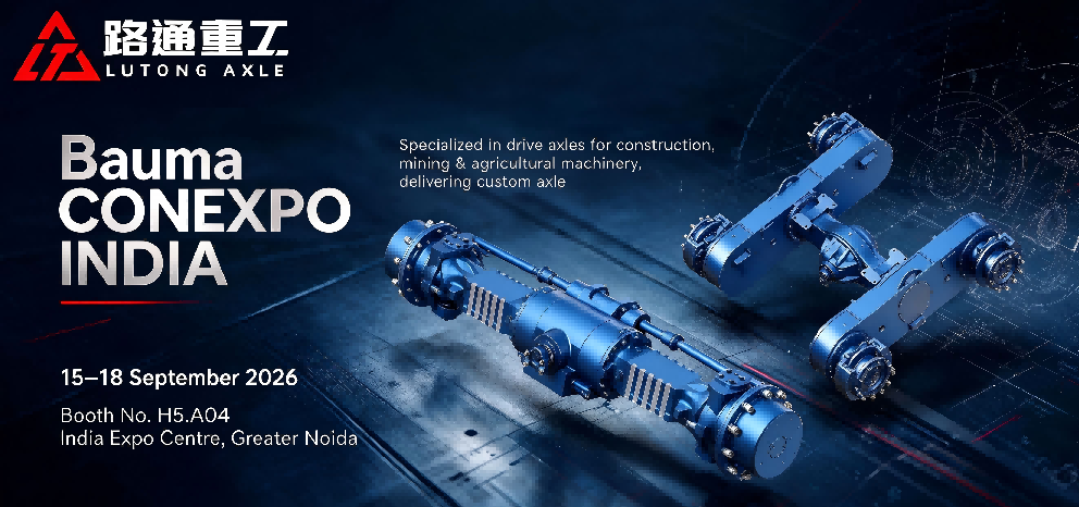 Shandong Lutong Company will present leading axle solutions at the BAUMA CONEXPO 2026 exhibition in India